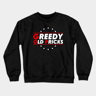 Greedy-Old-Pricks Crewneck Sweatshirt